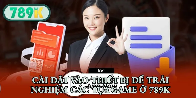Cài đặt vào thiết bị để trải nghiệm các tựa game
