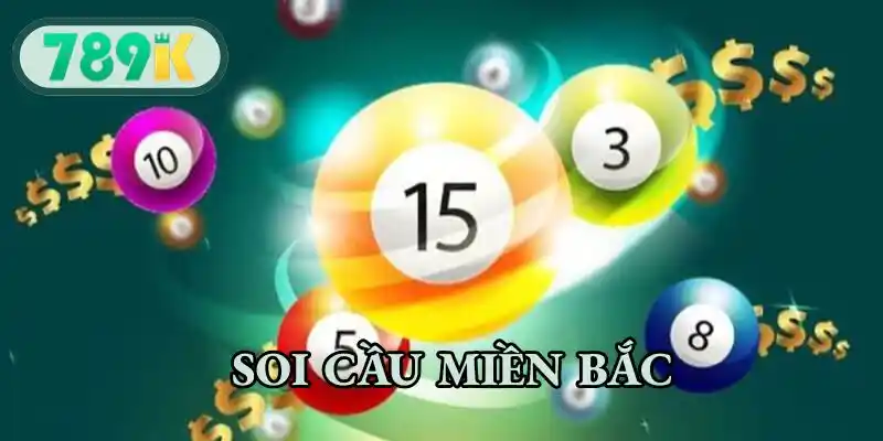 Soi Cầu Miền Bắc - 789K Dự Đoán XSMB Hôm Nay Chuẩn Xác